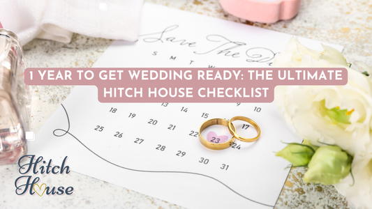 1 Year to Get Wedding Ready: The Ultimate Hitch House Checklist
