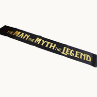 Groom Sash “The Man The Myth The Legend” | Bucks Party Accessorie