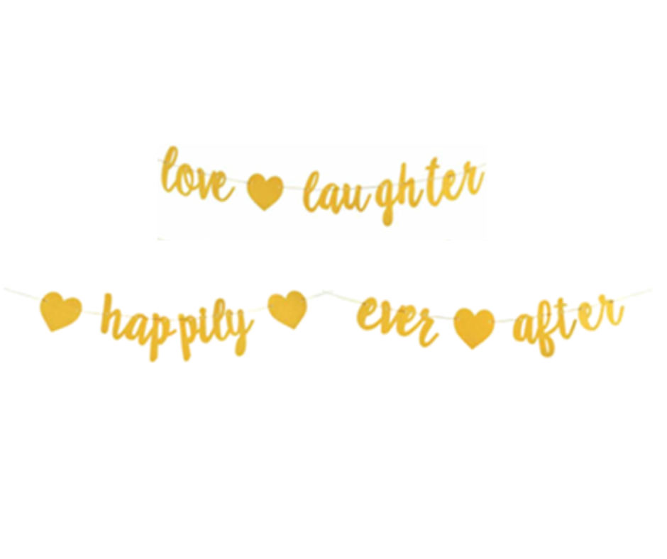 Gold text 'love laughter happily ever after' banner on a white background