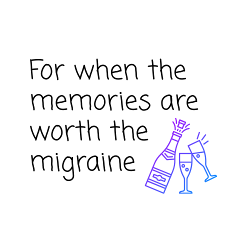 Gift Bag Text 'For when the memories are worth the migraine' with a champagne bottle and glasses illustration on a white background.